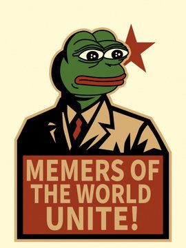 A Pepe the Frog meme parodying communist propaganda, showing the frog in a suit with a red star and the text 'MEMERS OF THE WORLD UNITE!'
