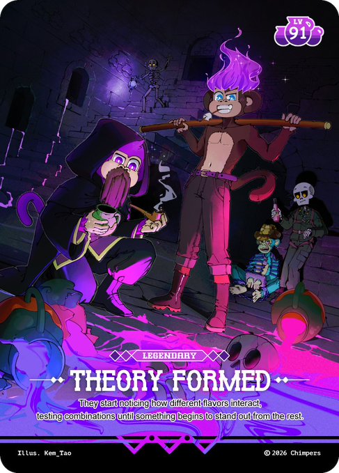 A trading card titled 'LEGENDARY THEORY FORMED' featuring cartoon monkeys in wizard attire at level 91, with text 'They start noticing how different flavors interact, testing combinations until something begins to stand out from the rest,' credited to 'Ilus, Kem Tao, © 2026 Chimpers'.