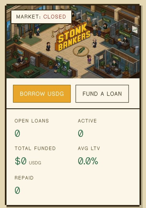 A dashboard interface for 'STONK BANKERS' showing a pixel art bank scene with 'MARKET: CLOSED' indicator, offering buttons to 'BORROW USDG' or 'FUND A LOAN', with all loan statistics currently showing zero.