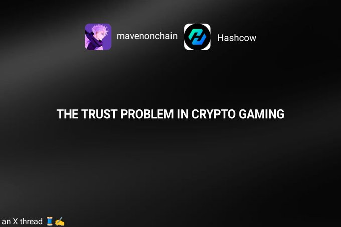 Dark promotional graphic featuring logos for 'mavenonchain' and 'Hashcow' with the headline text 'THE TRUST PROBLEM IN CRYPTO GAMING' and 'an X thread' at the bottom.