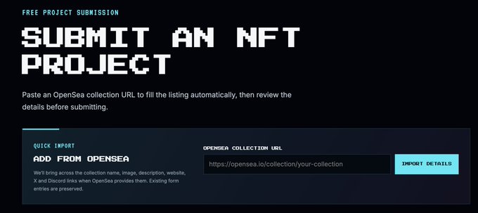 A webpage interface with a pixelated font titled 'SUBMIT AN NFT PROJECT' under 'FREE PROJECT SUBMISSION', featuring a 'QUICK IMPORT' section to add from OpenSea via a collection URL.