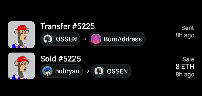 The image shows two NFT transaction notifications involving Bored Ape #5225: a "Sold" notification indicating a sale for 8 ETH from "nobryan" to "OSSEN" 8 hours ago, followed by a "Transfer" notification showing the NFT being sent from "OSSEN" to a "BurnAddress" 8 hours ago, confirming the BAYC burn referenced in the post.