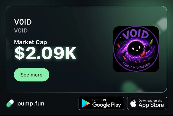 The image is a promotional card for the meme coin VOID on pump.fun, displaying a market cap of $2.09K alongside its logo featuring a cute black hole character with the tagline "SEND IT INTO THE VOID," and includes download links for the Google Play and App Store. The accompanying link directs users to join the VOID token's pump.fun page, aligning with the card's call-to-action to "See more."