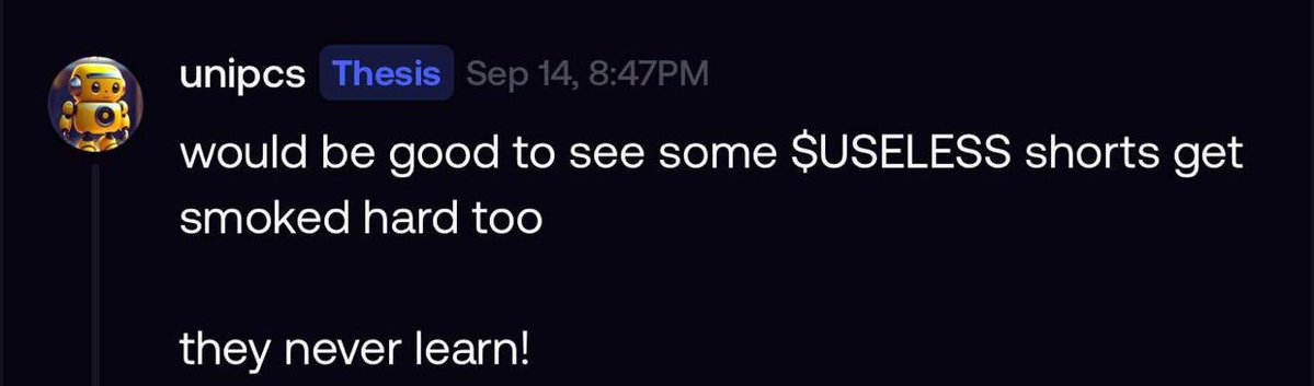 A Discord message from user "unipcs" (with a "Thesis" tag) posted on Sep 14 at 8:47PM reads: "would be good to see some $USELESS shorts get smoked hard too — they never learn!" The post aligns with the accompanying promotion of the $USELESS token by @theunipcs, highlighting the user's bullish thesis and frustration with short sellers betting against it.