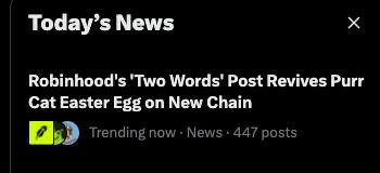 A "Today's News" notification displays the headline "Robinhood's 'Two Words' Post Revives Purr Cat Easter Egg on New Chain" with a trending indicator showing 447 posts, referencing the popular Purr cat easter egg meme associated with Robinhood's social media activity.