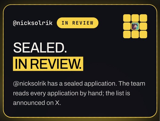 A digital notification card with a black background and yellow accents states "SEALED. IN REVIEW." for user @nicksolrik, explaining that their application is being hand-reviewed.