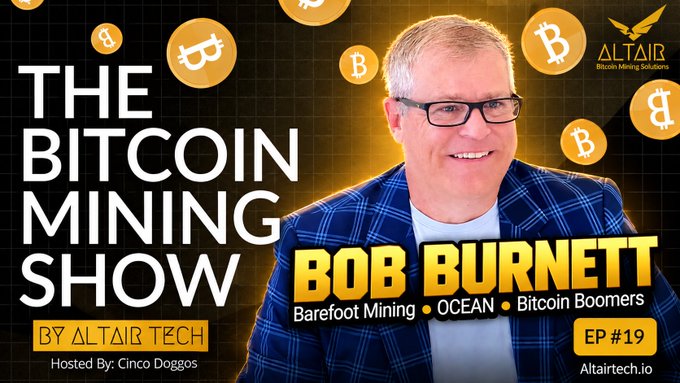 A promotional graphic for 'The Bitcoin Mining Show' by Altair Tech, hosted by Cinco Doggos, featuring Bob Burnett of Barefoot Mining, OCEAN, and Bitcoin Boomers, marked as Episode #19 with Altairtech.io branding.