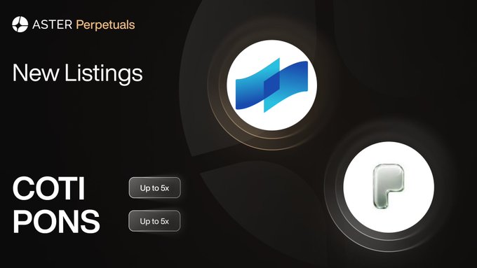 Aster Perpetuals announces new listings of $COTI and $PONS perpetual contracts, each offering up to 5x leverage.