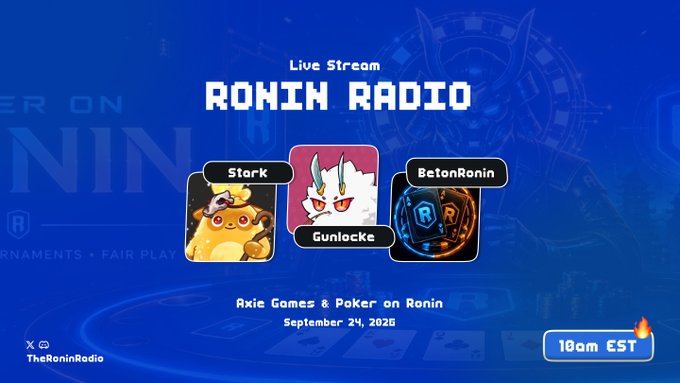 A blue-themed live stream announcement graphic for 'RONIN RADIO' featuring three host avatars labeled 'Stark', 'Gunlocke', and 'BetonRonin', promoting 'Axie Games & Poker on Ronin' on September 24, 2026, at 10am EST.