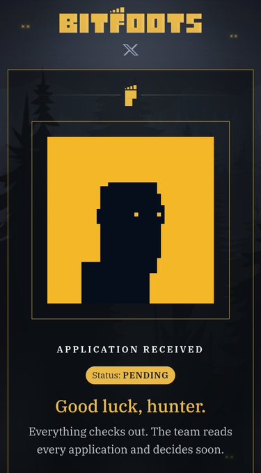 A Bitfoots application confirmation screen with pixelated boot icon, displaying 'APPLICATION RECEIVED', 'Status: PENDING', and the message 'Good luck, hunter. Everything checks out. The team reads every application and decides soon.'