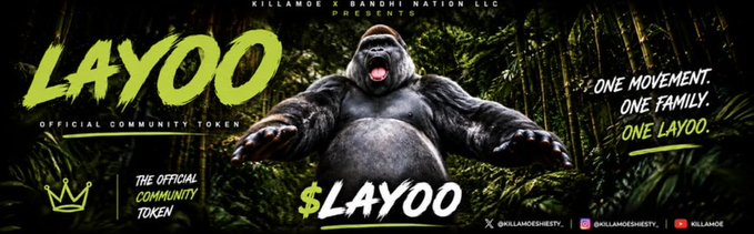 A promotional banner for the $LAYOO community token by Killamoe x Bandhi Nation LLC, featuring a roaring gorilla and the slogans 'ONE MOVEMENT. ONE FAMILY. ONE LAYOO.'