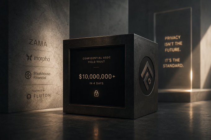 Dark promotional image showing a 'Confidential USDC Yield Vault' with $10,000,000+ in 4 days, featuring Zama, Morpho, Steakhouse Financial, and Fluton branding with tagline 'Privacy isn't the future. It's the standard.'