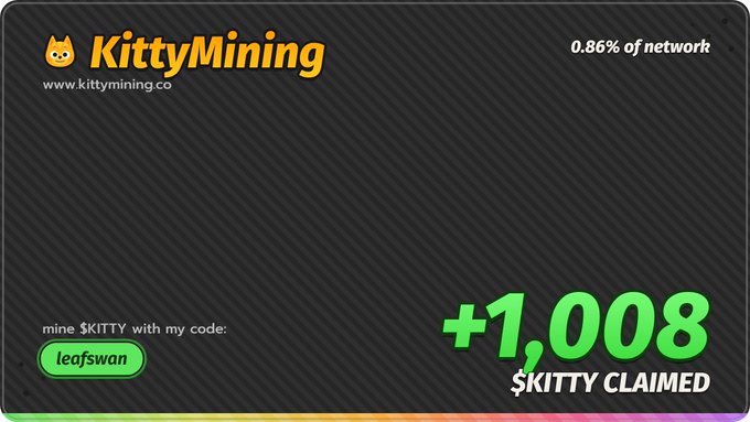 A promotional graphic for KittyMining (www.kittymining.co) on a black textured background, showing "+1,008 $KITTY CLAIMED" in green text with a referral code "leafswan".