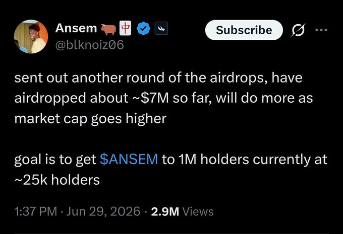 A tweet from user Ansem (@blknoiz06) discussing cryptocurrency airdrops, mentioning ~$7M airdropped so far, the goal of getting $ANSEM to 1M holders from ~25k, dated June 29, 2026, with 2.9M views.