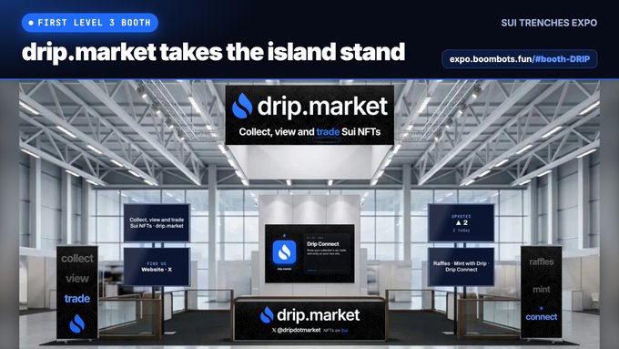 A promotional graphic for "drip.market" advertising "FIRST LEVEL 3 BOOTH" and "SUI TRENCHES EXPO", showing a 3D render of an exhibition stand and the link "expo.boomboots.fun/#booth-DRIP".