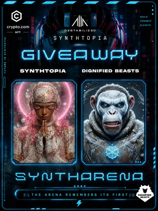 A 'DESTABILIZED SYNTHTOPIA GIVEAWAY' promotional poster from crypto.com featuring NFT artwork for 'SYNTHTOPIA' and 'DIGNIFIED BEASTS' collections, advertising 'SYNTHOARENA'.