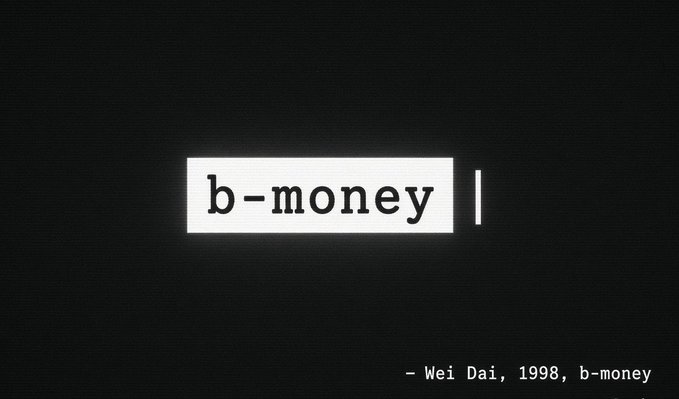 Dark image with a text box reading 'b-money' and attribution '- Wei Dai, 1998, b-money' below.