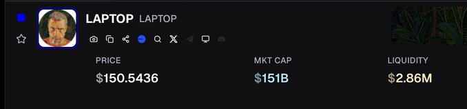 A trading dashboard displays "LAPTOP" with a market cap of $151B, price of $150.5436, and liquidity of $2.86M, humorously supporting the post's skepticism about a token named "LAPTOP" achieving a $150 billion market cap.