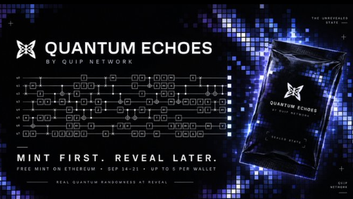 A promotional graphic for 'QUANTUM ECHOES BY QUIP NETWORK' with the tagline 'MINT FIRST. REVEAL LATER.' and 'FREE MINT ON ETHEREUM · SEP 14~21 · UP TO 5 PER WALLET', featuring quantum circuits and a black NFT-style card.
