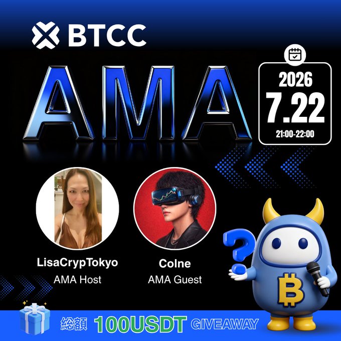 Promotional graphic for the BTCC AMA event on 2026/7/22 from 21:00-22:00, hosted by LisaCrypTokyo with guest Colne, featuring a 100 USDT giveaway and the BTCC mascot holding a Bitcoin-themed microphone.