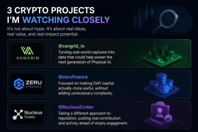 The image is a graphic titled "3 CRYPTO PROJECTS I'M WATCHING CLOSELY," highlighting Vanarid (@vangrid_io), Zeru Finance (@zerufinance), and Nucleus Codes (@NucleusCodes) as projects focused on real value rather than hype. It aligns with the post's emphasis on projects that demonstrate lasting utility, thoughtful product development, and strong community building beyond initial launches.