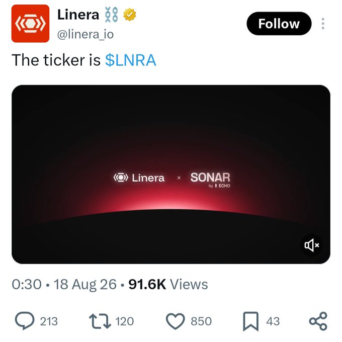 A post from Linera (@linera_io) announces their token ticker as $LNRA, featuring a 30-second video teaser of their partnership with "SONAR by ECHO" displayed against a red glowing backdrop, with the post gaining 91.6K views, 850 likes, and 213 comments on August 18, 2026.