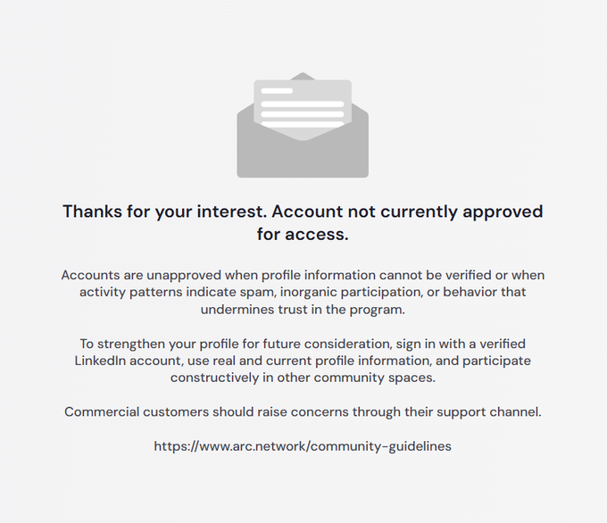 A white webpage notice displaying a message envelope icon and the text: 'Thanks for your interest. Account not currently approved for access,' providing guidelines for the Arc Network community.