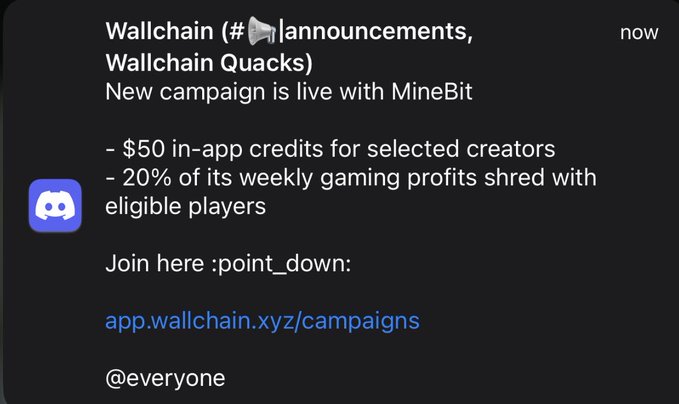 A Discord announcement from Wallchain (#📢announcements, Wallchain Quacks) about a new campaign with MineBit offering $50 in-app credits for selected creators and 20% of weekly gaming profits shared with eligible players, linking to app.wallchain.xyz/campaigns.