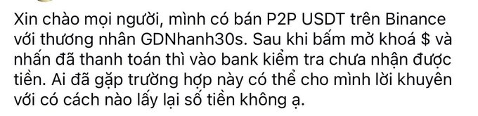 A Vietnamese text post where a user describes selling USDT via P2P on Binance, having received the GDNhanh30s payment notification and confirmed receipt, but the funds never actually arrived in their bank account, asking for advice. The accompanying comment suggests the seller was careless in confirming payment, advises messaging the buyer for a refund, and warns future P2P traders to double-check amounts and exchange rates before confirming.
