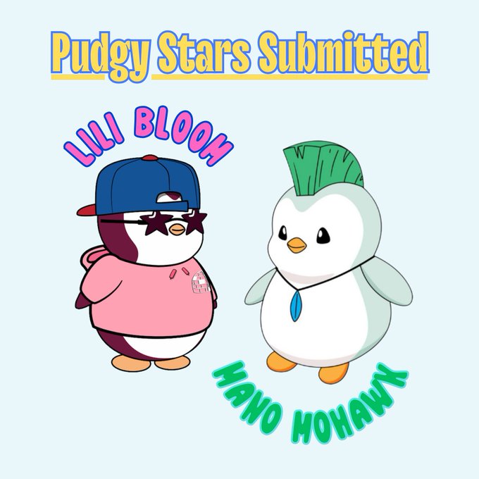 A graphic titled 'Pudgy Stars Submitted' featuring two cartoon characters: 'Lili Bloom', a penguin in a pink hoodie and blue cap, and 'Hano Mohawk', a white penguin with a green mohawk.