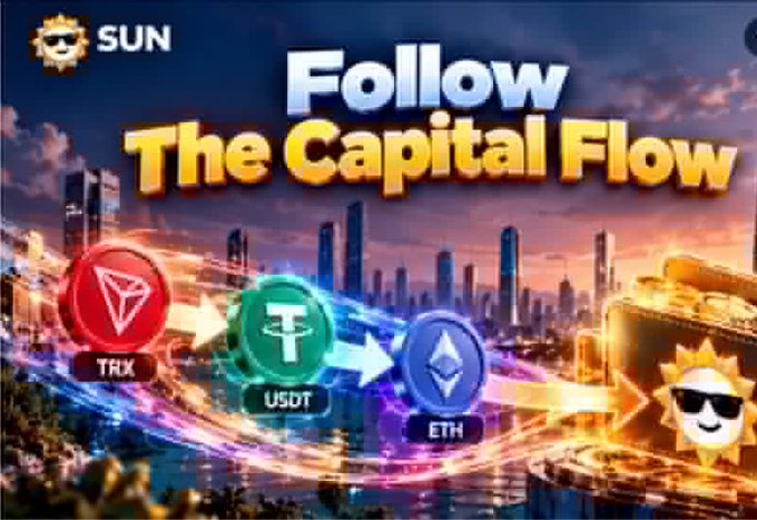 A promotional crypto graphic with 'SUN' branding titled 'Follow The Capital Flow,' showing arrows from TRX to USDT to ETH, set against a cityscape with a stack of gold coins.