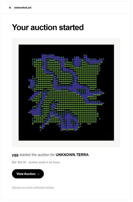 An email notification from 'networked.art' stating 'Your auction started' for a piece titled 'UNKNOWN.TERRA' by 'ygg', with a current bid of $32.00 and the auction ending in 24 hours, displayed alongside a green and blue pixelated artwork.