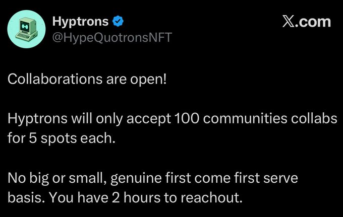 A tweet from verified account Hyptrons (@HypeQuotronsNFT) announcing that collaborations are open, limited to 100 communities with 5 spots each, on a first come first served basis with a 2-hour window to reach out.