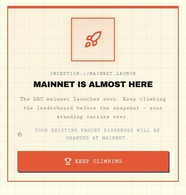 A promotional graphic with an orange border reads 'MAINNET IS ALMOST HERE' about 'INCEPTION://MAINNET.LAUNCH', explaining that the DAC mainnet launches soon and current leaderboard standings will carry over, with a 'KEEP CLIMBING' button.