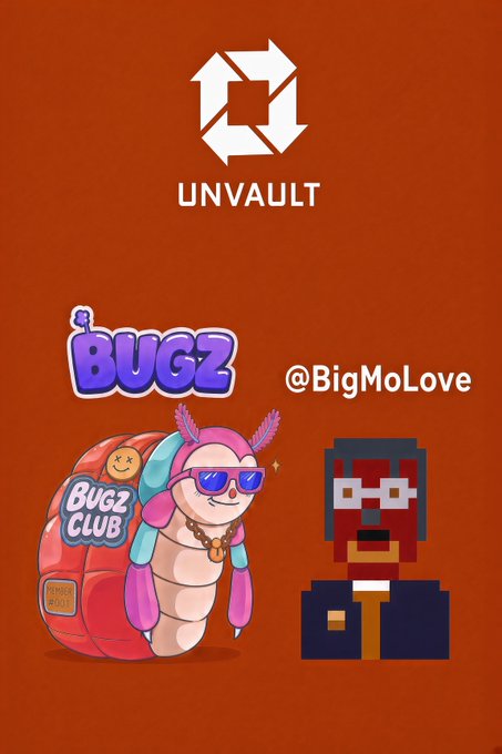 An orange graphic for 'UNVAULT' featuring 'BUGZ' branding, a cartoon worm character wearing sunglasses, a backpack labeled 'BUGZ CLUB', and the handle @BigMoLove next to a pixelated character.