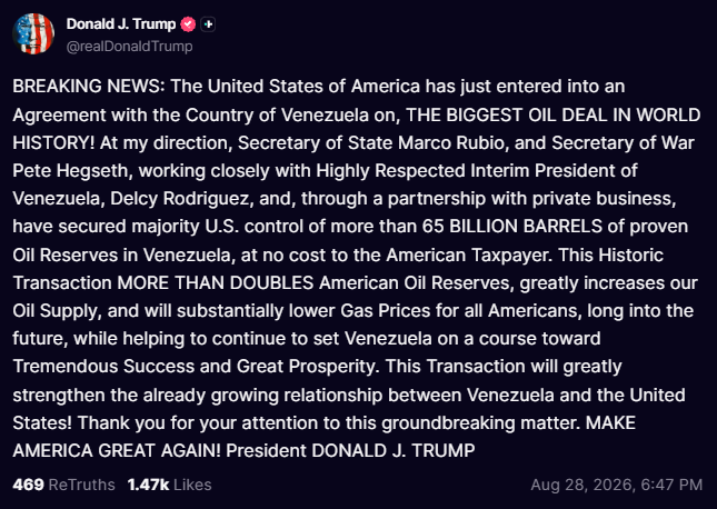 A Truth Social post from Donald J. Trump (@realDonaldTrump) dated Aug 28, 2026, claiming the US has secured 'THE BIGGEST OIL DEAL IN WORLD HISTORY' with Venezuela for 65 BILLION barrels of oil reserves.