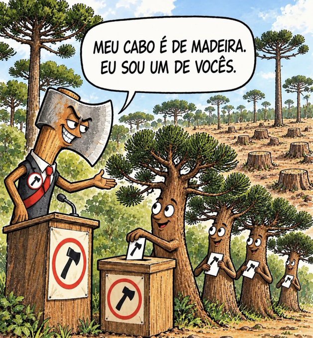 A cartoon depicts a deforestation conference where anthropomorphized trees hold ballots marked with axe symbols while a wood-headed speaker addresses them. The speech bubble reads “MEU CABO É DE MADEIRA. EU SOU UM DE VOCÊS.” and the podium bears an anti-axe logo; the phrase “A Erika Hilton” appears to be a mis-caption unrelated to the image’s content.