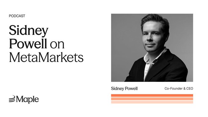 A podcast cover for Maple titled 'Sidney Powell on MetaMarkets' features a black-and-white portrait of Sidney Powell, identified as Co-Founder & CEO.