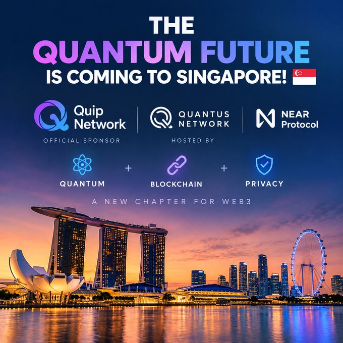 A promotional graphic for 'The Quantum Future is Coming to Singapore!' featuring Quip Network as Official Sponsor, hosted by Quantus Network, with NEAR Protocol, highlighting Quantum + Blockchain + Privacy as a new chapter for Web3.
