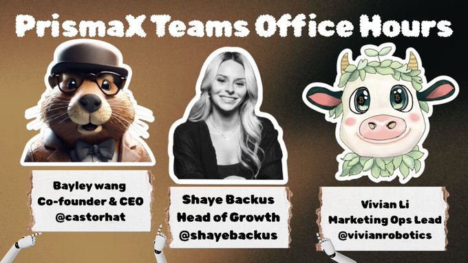 A promotional graphic for 'PrismaX Teams Office Hours' featuring three team members: Bayley Wang (Co-founder & CEO, @castorhat), Shaye Backus (Head of Growth, @shayebackus), and Vivian Li (Marketing Ops Lead, @vivianrobotics).