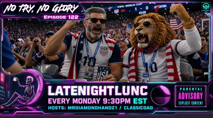 Promotional graphic for 'LATENIGHTLUNC - Episode 122' airing Mondays at 9:30PM EST, featuring fans with USA gear, a lion mascot, and 'NO TRY, NO GLORY' theme with hosts MRDIAMONDHANDZ and CLASSICDAO.