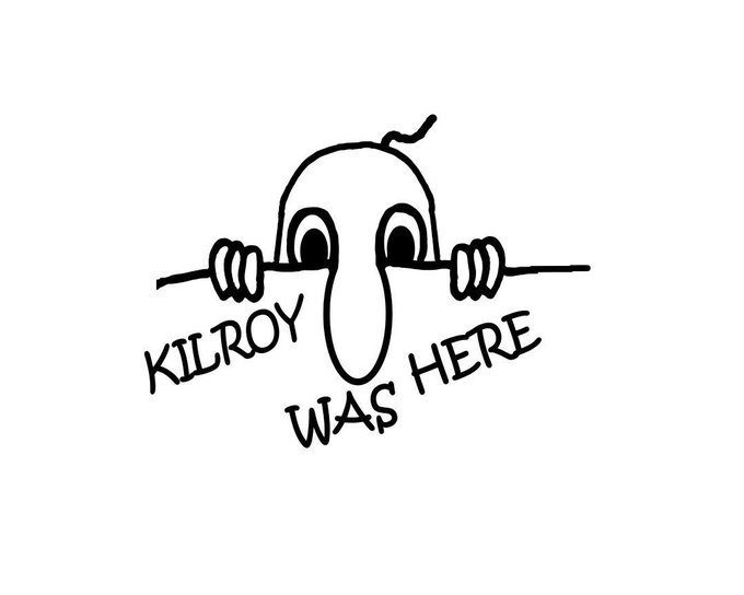 A black-and-white line drawing of the classic "Kilroy Was Here" graffiti featuring the bald cartoon character with a large nose peeking over a line, with the text "KILROY WAS HERE" written below.