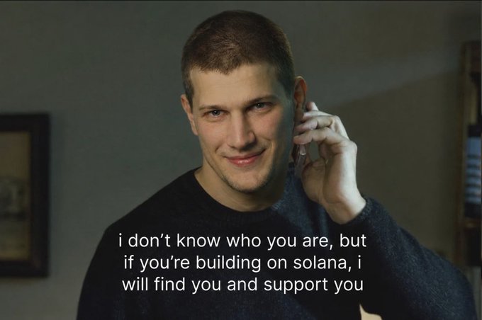 A man holding a phone to his ear with text reading: 'i don't know who you are, but if you're building on solana, i will find you and support you.'