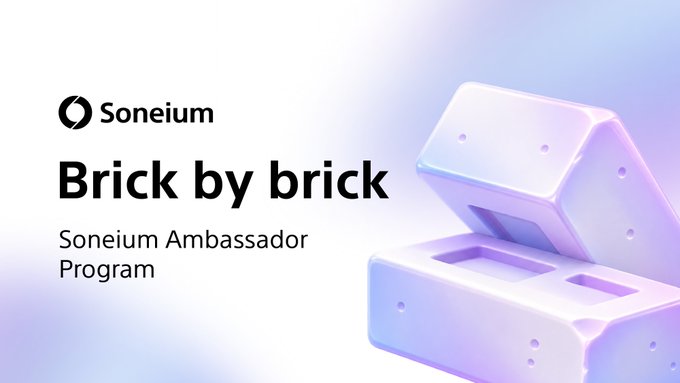 A promotional graphic for the Soneium Ambassador Program features the tagline "Brick by brick" alongside the Soneium logo, with a stylized 3D illustration of lavender-colored building blocks—visually reinforcing the post's metaphor of community members laying foundations for Soneium's growth as new ambassadors.