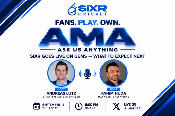 Promotional graphic for a SIXR Cricket AMA event titled 'FANS. PLAY. OWN.' with hosts Andreas Lutz (COO) and Fahim Huda (Manager, Operations), scheduled for September 17 at 6:00 PM GMT +6 on X Spaces, discussing SIXR going live on GEMS.
