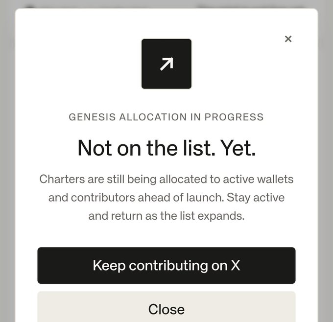 A digital popup displaying the message "GENESIS ALLOCATION IN PROGRESS" with the headline "Not on the list. Yet." explaining that charters are being allocated to active wallets and contributors ahead of launch, alongside buttons reading "Keep contributing on X" and "Close".