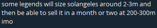 The image shows a text message reading, "some legends will size solangeles around 2-3m and then be able to sell it in a month or two at 200-300m imo." This relates to the accompanying post by expressing a hopeful prediction that the $Solangeles token will significantly increase in value, which would justify a dramatic (and obviously hyperbolic/joking) reaction.