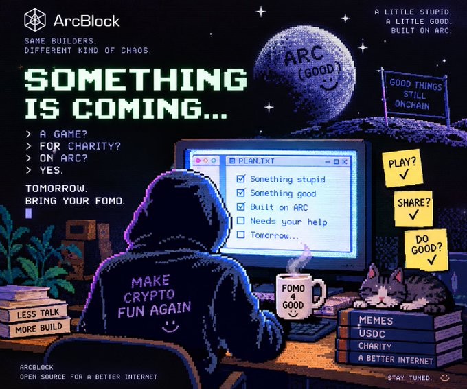 A retro pixel-art promotional graphic by **ArcBlock** announcing "SOMETHING IS COMING..." — a mysterious game for charity on ARC, scheduled for tomorrow. The image features a hoodie-clad developer at a computer showing a "PLAN.TXT" checklist (including "Something stupid," "Something good," and "Needs your help"), alongside a moon labeled "ARC (good)," a sign reading "GOOD THINGS STILL ONCHAIN," and sticky notes prompting viewers to "PLAY?," "SHARE?," or "DO GOOD?" — visually matching ArcBlock's playful post about launching a "little stupid" open-source project and asking the community for help, with full analytics transparency if it fails.