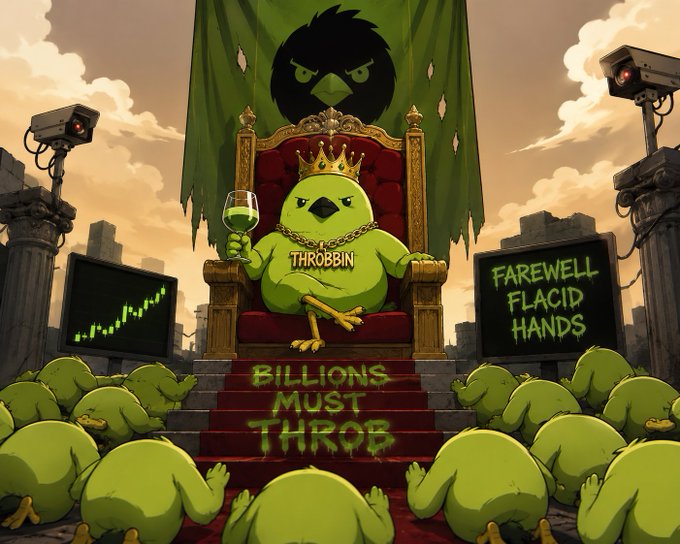 An illustration of a green bird wearing a gold chain labeled "THROBBIN" and a crown, sitting on a throne with other green birds around it. Text reads "FAREWELL FLACID HANDS" and "BILLIONS MUST THROB".