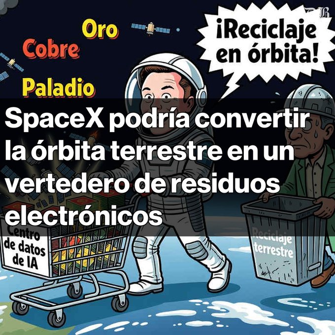 A Spanish-language cartoon illustration titled '¡Reciclaje en órbita!' about SpaceX, showing astronauts pushing shopping carts full of electronics with text stating 'SpaceX podría convertir la órbita terrestre en un vertedero de residuos electrónicos'.